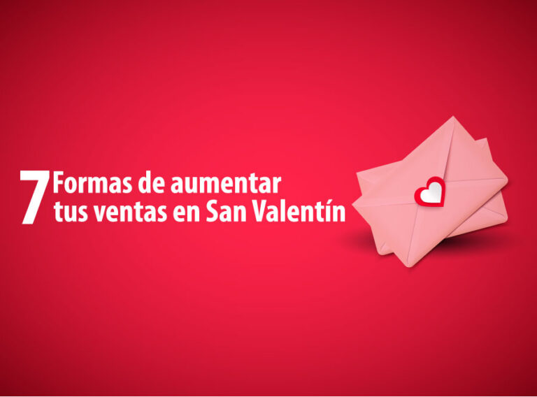 7 formas de aumentar tus ventas en San Valentín